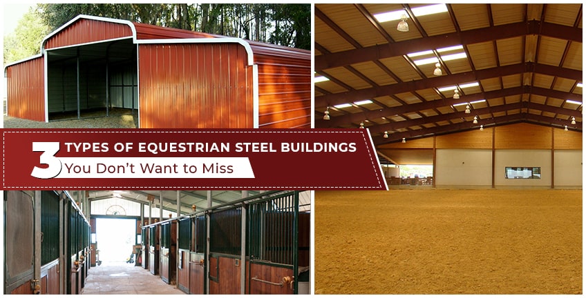 3 Types of Equestrian Steel Buildings You Don’t Want to Miss