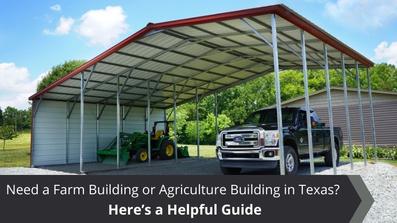 Need a Farm Building or Agriculture Building in Texas