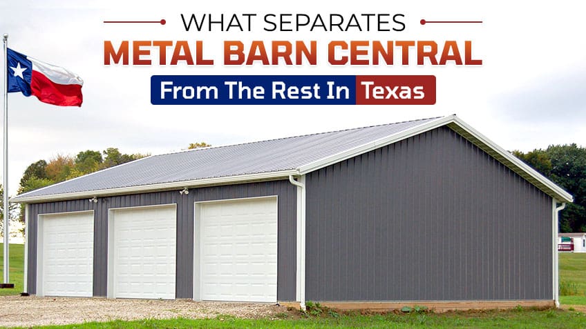 What-Separates-Metal-Barn-Central-from-the-Rest-in-Texas (1) (1)