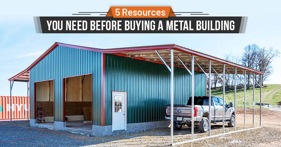 5 Resources You Need Before Buying a Metal Building